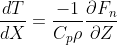 \frac{dT}{dX}=\frac{-1}{C_{p}\rho }\frac{\partial F_{n}}{\partial Z}